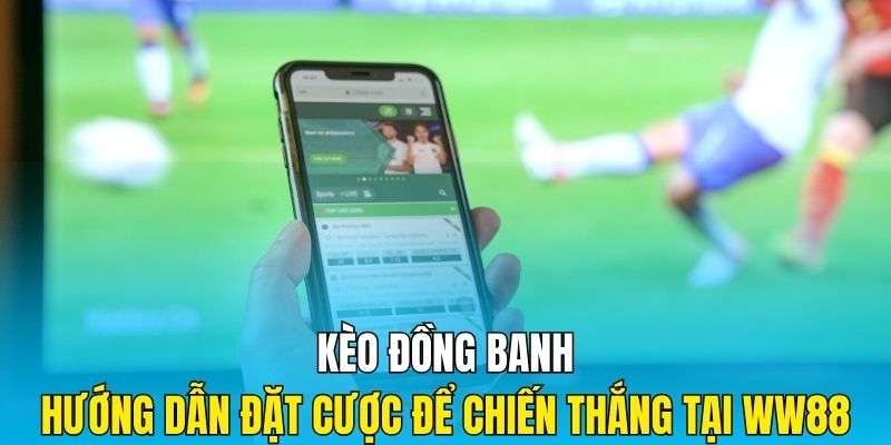 kèo đồng banh